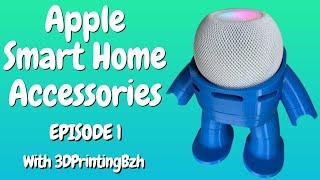 Apple Smart Home Accessories - Feat. 3DPrintingBzH (Episode 1)