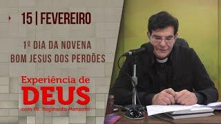 Experiência de Deus | 15/02/24 | 1º DIA NOVENA BOM JESUS DOS PERDÕES | @PadreManzottiOficial