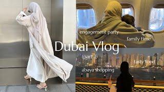 Dubai vlog | abaya shopping, engagement party, family time & tasty food