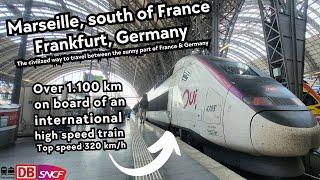 Marseille, France to Frankfurt, Germany with 320 km per our, TGV inOui international bullet train