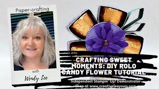 Crafting Sweet Moments: DIY Rolo Candy Flower Tutorial