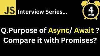 JavaScript Interview - Q What is the purpose of async await Compare it with Promises ?