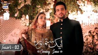 𝗔𝗶𝗸 𝗦𝗶𝘁𝗮𝗺 𝗔𝘂𝗿 | Teaser 2 | Coming Soon | ARY Digital