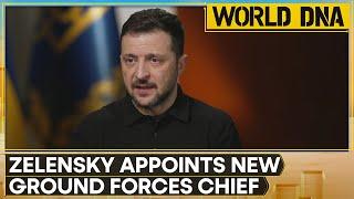 Russia-Ukraine War: Zelensky Appoints New Ground Forces Chief | WION World DNA