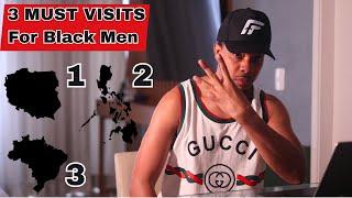 3 Countries Black Men MUST Visit In 2025