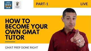 #1 How to become your own GMAT tutor: GMAT Ninja LIVE Series 2, Video 1