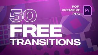 Free Premiere Pro Transitions Pack | 50 Editable Templates