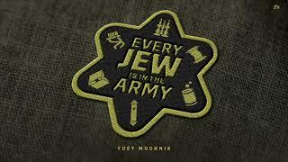 Every Jew is in the Army - Yoey Muchnik