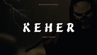 KEHER - Amrit Tiwary [ Prod. By Oyrinos ]