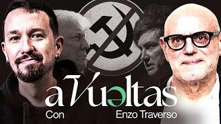 Pablo Iglesias entrevista a Enzo Traverso, Historiador de las Ideas | A VUELTAS