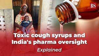 Explained: Toxic cough syrups and India's pharma oversight