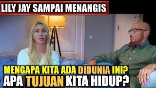 Obrolan Mendalam‼️Mengapa Kita Ada Didunia ini? Apa tujuan Hidup Kita? Lily Jay & Syekh Yasin