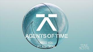 Agents Of Time ft. Ash Nova - Need You