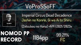 VoProSSoFF (9.28⭐) Imperial Circus Dead Decadence - Jashin [Zetsubou no Hana] 99.21% | FC | 1184 PP