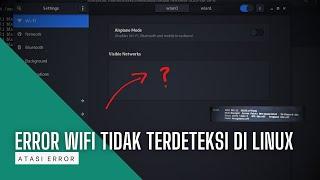 Error Wifi Tidak Terdeteksi Atau Wifi Tidak Muncul Di Setting Linux