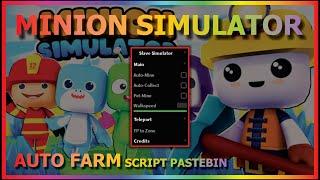 MINION SIMULATOR Script Pastebin 2022 AUTO FARM | PET MINE | AUTO COLLECT | TELEPORT