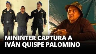 MININTER CAPTURA a IVÁN QUISPE PALOMINO hermano del CABECILLA TERRORISTA VÍCTOR QUISPE | El Comercio