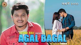 AGAL BAGAL || JISHU RAJ ||NEW ASSAMESE SONG||ZUBEEN GARG COVER || ৰঙালী 2020