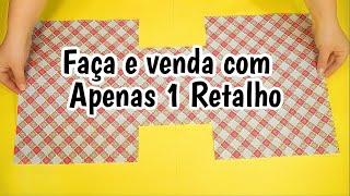 FAÇA E VENDA COM APENAS 1 RETALHO DE TECIDO  fácil e lucrativo