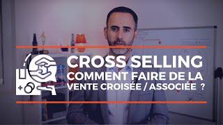 CROSS SELLING : definition + exemple de vente croisée ou associée