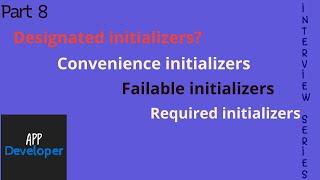 Designated ||  Convenience || Failable || Required initializers in Swift