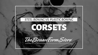 Corsets: Steel Boning vs Plastic Boning | The Breast Form Store