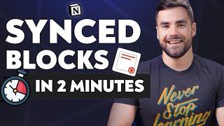 Notion Synced Blocks: 2-Minute Tutorial