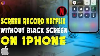 how to screen record netflix without black screen on iPhone | F HOQUE |