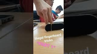 Illegal fingerboard tricks‍️‍️