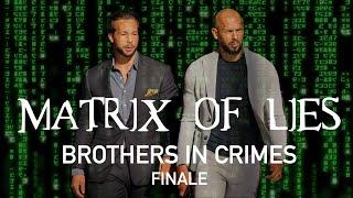 Matrix of Lies - Brothers in Crimes Pt 3 (Finale)