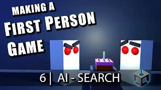 #6 Game AI -Search State : Let's Make a FPS Game in Unity!