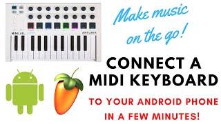 Connecting MIDI Keyboard to your Android Smartphone (with FL Studio Mobile & Arturia Minilab MK2)