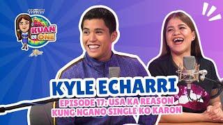 KYLE ECHARRI:”…mao na ang usa ka reason kung ngano single pa ko karon” | KUAN ON ON S2 Ep. 2 w/ subs