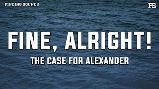 The Case for Alexander - Fine, Alright! (Lyrics)