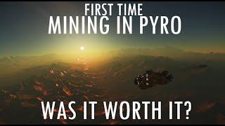 IS IT WORTH Mining in Pyro ? Star Citizen 4.0 Gameplay