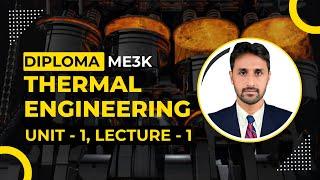 Thermal Engineering - Lecture 1 of Unit 1 (MSBTE Diploma in Mechanical Engineering)