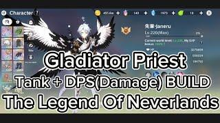 GLADIATOR PRIEST - Latest Best! TANK + (Damage)DPS Build Full Tutorial !! 2024 | Legend Of Neverland