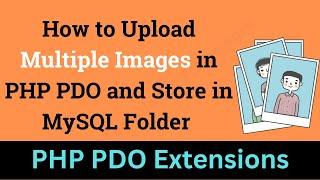 How to Upload Multiple Images in PHP PDO and Store in MySQL Folder | Upload Multiple Images  in PHP