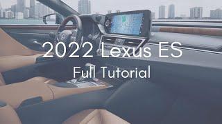 2022 Lexus ES Full Tutorial - Deep Dive