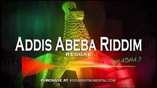 Addis Abeba Riddim - Reggae Instrumental x Romain virgo x Capleton x Marley - Ri by Asha D