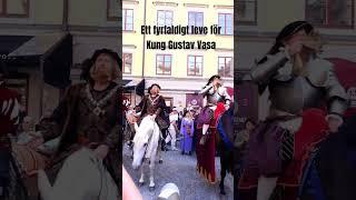 Ett fyrfaldigt leve för Kung Gustav Vasa! Gustav Vasas Intåg 24 juni 2023