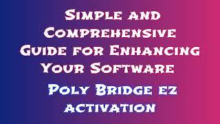 How to Download Poly Bridge and Install It: Detailed Steps