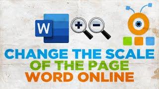 How to Change the Scale of the Page in Word for Web