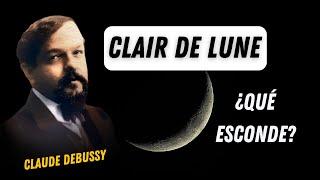 Debussy ⎢Claro de Luna ¿Qué esconde?