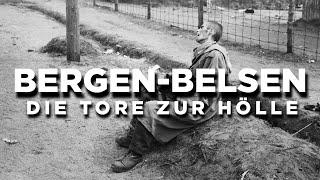 Bergen-Belsen - Die Tore zur HÖLLE