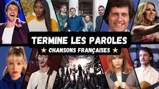 TERMINE LES PAROLES SPÉCIAL CHANSONS FRANÇAISES (50 EXTRAITS DE 1964 À 2024)