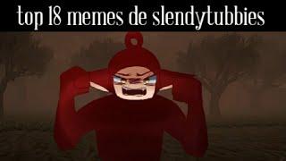 top 18 memes de slendytubbies