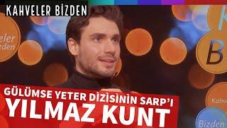 Best Model'den oyunculuğa Gülümse Yeter'in Sarp'ı Yılmaz Kunt bizlerle | Kahveler Bizden