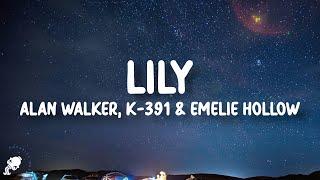 Alan Walker, K-391 & Emelie Hollow - Lily (Lyrics)