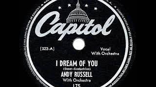 1945 HITS ARCHIVE: I Dream Of You - Andy Russell